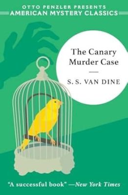  The Canary Murder Case, Bir Gizem ve Şüphelerle Dolu Fantastik Bir Hikaye!